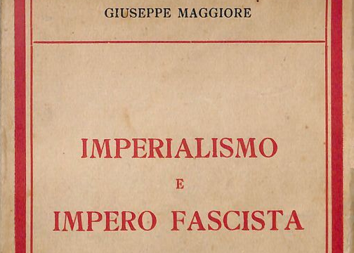 G. MAGGIORE, Imperialismo e impero fascista, Palermo, Arceri & Agate, 1937 Opera di Giuseppe Maggiore