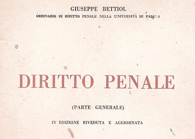G. BETTIOL, Diritto penale (parte generale). IV edizione riveduta e aggiornata, Palermo, Priulla, 1958 Opera di Giuseppe Bettiol