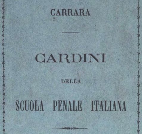 F. CARRARA, I cardini della scuola penale italiana, Lucca, Canovetti, 1875 Opera di Francesco Carrara
