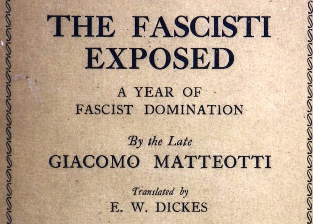 G. MATTEOTTI, The fascisti exposed. A year of fascist domination, London, Independent Labour Party publication department, 1924 Opera di Giacomo Matteotti